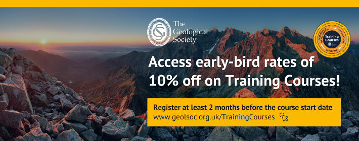 Graphic with text reading 'Access early-bird rates of 10% off on Training Courses! Register at least 2 moths before the course start date www.geolsoc.org.uk/TrainingCourses